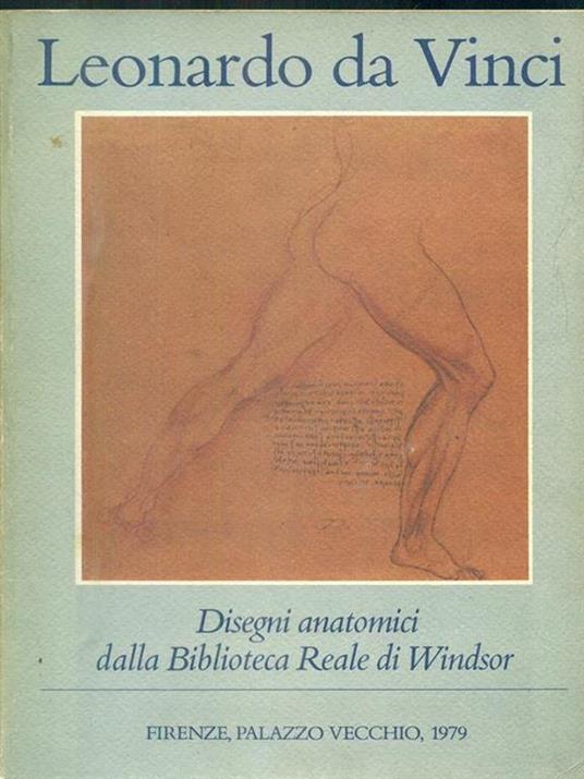 Leonardo Da Vinci. Disegni anatomici dalla Biblioteca Reale di Windsor - copertina