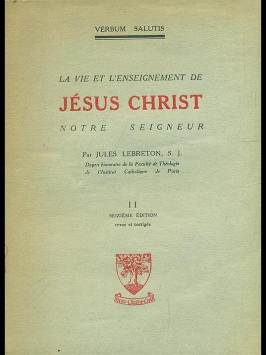 La vie et l'ensegnement de Jesus christ notre seigneur Vol. II - Jules Lebreton - copertina