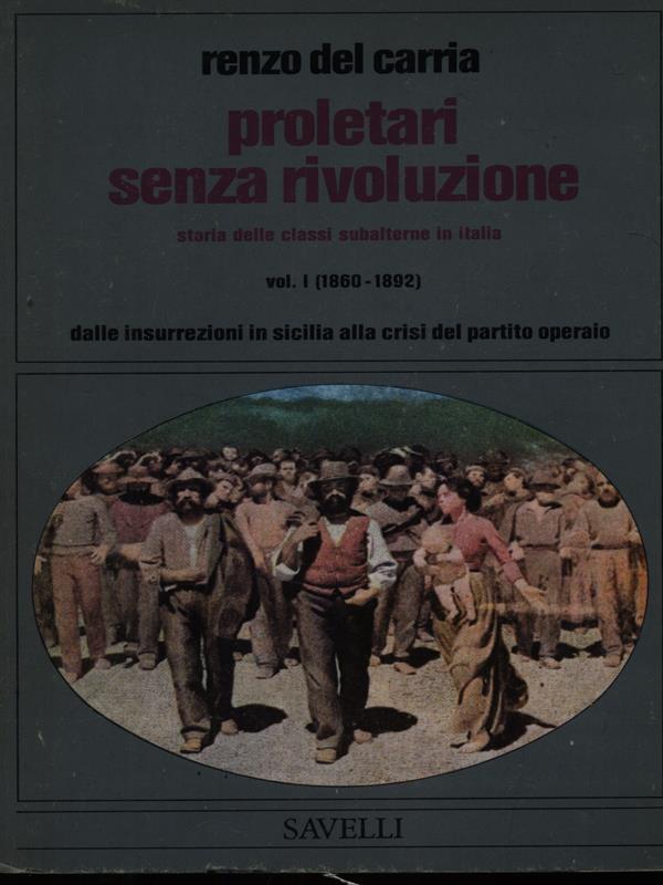 Proletari senza rivoluzione - Vol. I