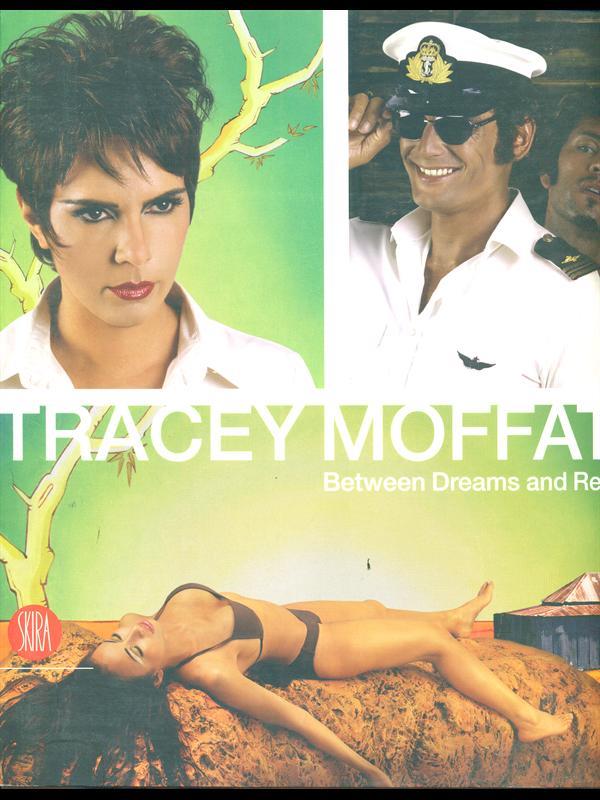 Tracey Moffatt. Between Dreams and Reality