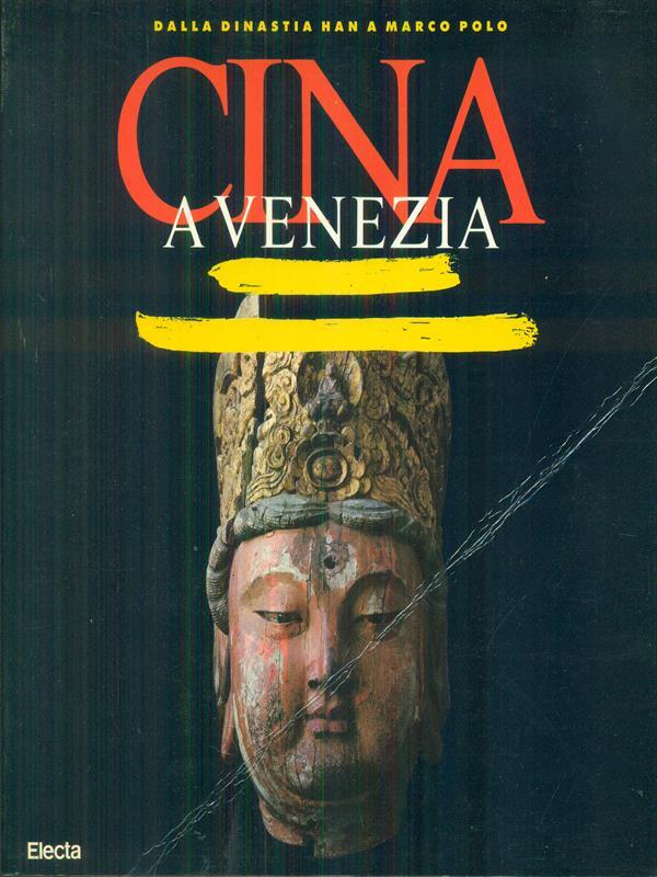 Dalla dinastia Han a Marco Polo. Cina a Venezia