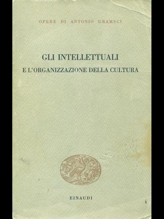 Gli intellettuali e l'organizzazione della cultura - Antonio Gramsci - 2