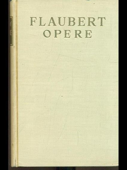 Opere - Gustave Flaubert - copertina