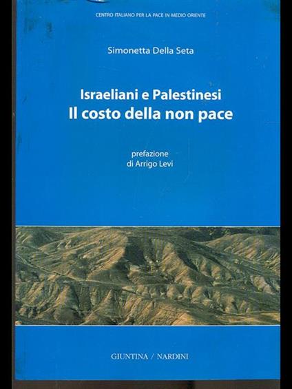 Il costo della non pace. Israeliani e palestinesi - Simonetta Della Seta - copertina