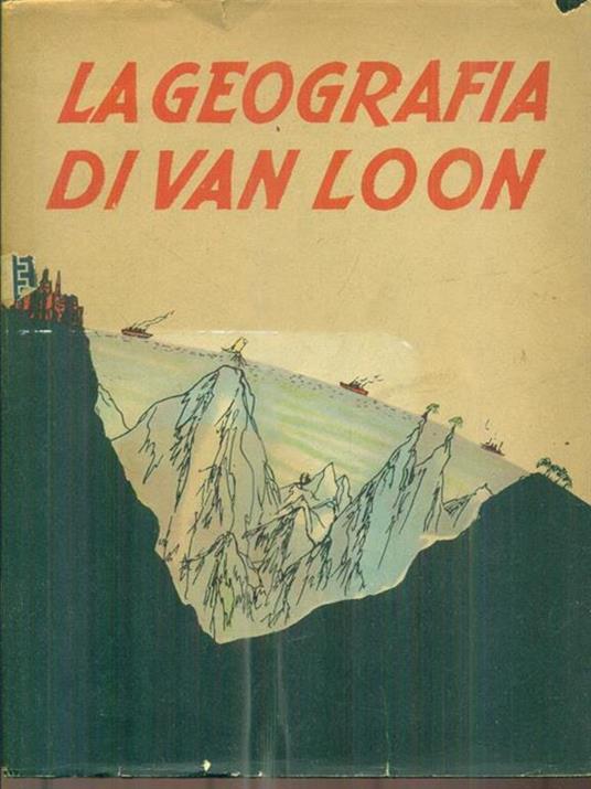 La geografia di Van Loon - Hendrik Willem Van Loon - copertina