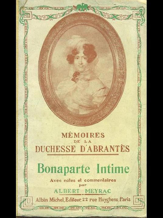 Mémoires de la Duchesse D'Abrantés. Vol.II Bonaparte Intime - Albert Meyrac - copertina