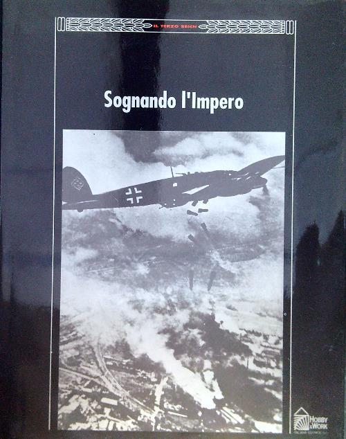 Il Terzo Reich - Sognando l'Impero