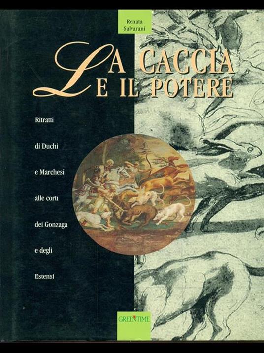 La caccia e il potere - Renata Salvarani - copertina
