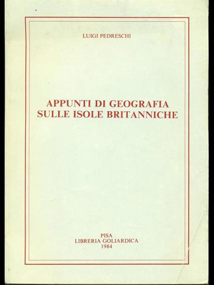 Appunti di geografia sulle isole britanniche - Luigi Pedreschi - copertina