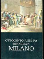 Ottocento anni fa risorgeva Milano