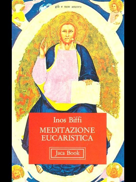 Meditazione eucaristica - Inos Biffi - 7