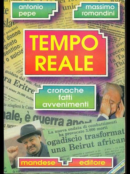 Tempo reale. Cronache, fatti, avvenimenti 1992 - Antonio Pepe,Massimo Romandini - copertina