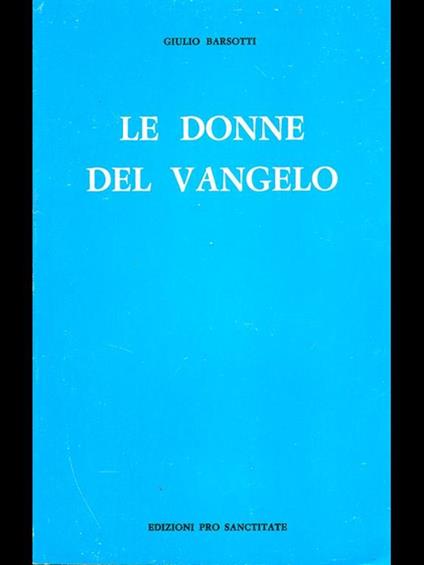Le donne del Vangelo - Giulio Barsotti - copertina