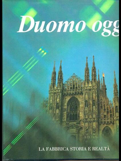 Duomo oggi. La fabbrica storia e realtà - copertina