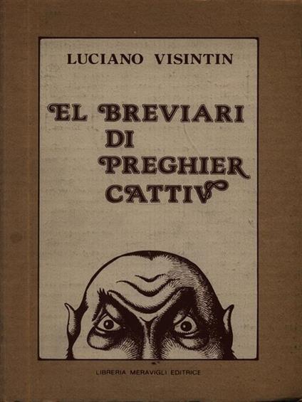 El breviari di preghier cattiv - Luciano Visintin - copertina