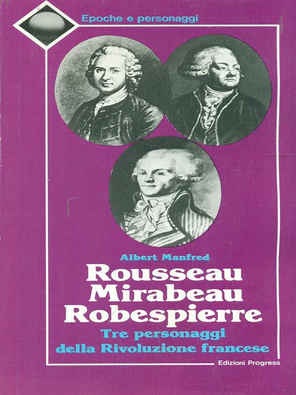 Rousseau Mirabeau Robespierre