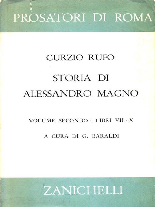 Storia di Alessandro Magno vol secondo: libri VII-X - Quinto Curzio Rufo - 2