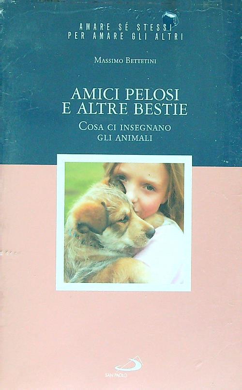 Amici pelosi e altre bestie - Massimo Bettetini - copertina