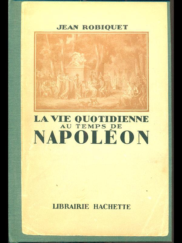 La vie quotidienne au temps de Napoleon