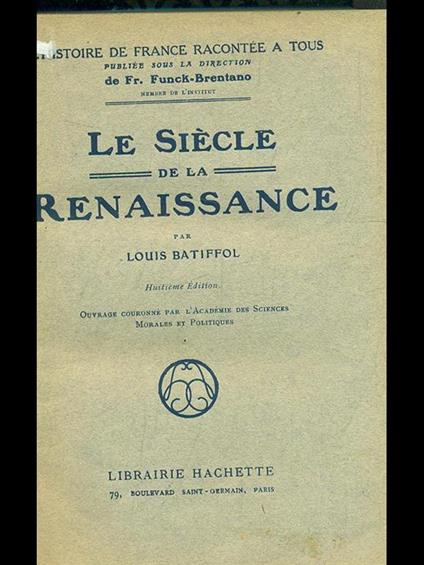 Le siecle de la renaissance - Louis Batiffol - copertina