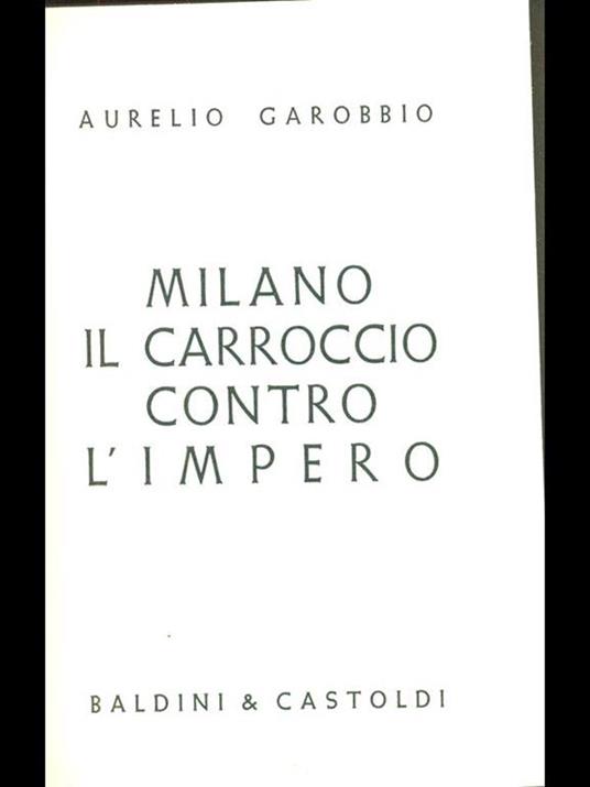 Milano. Il carroccio contro l'impero - Aurelio Garobbio - 6