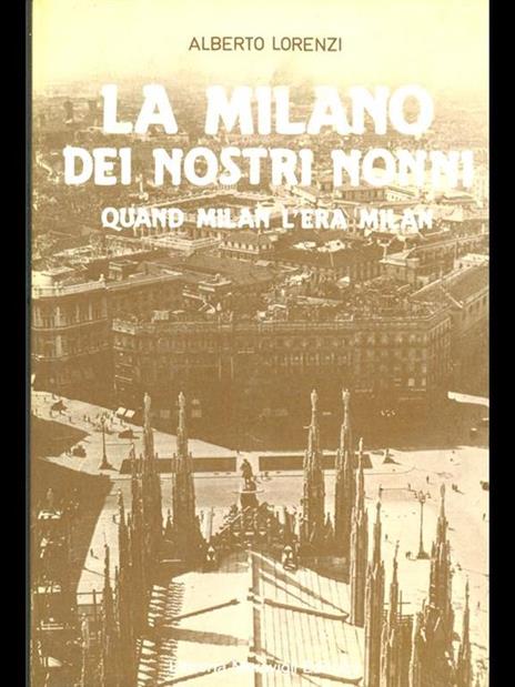 La Milano dei nostri nonni - Alberto Lorenzi - copertina