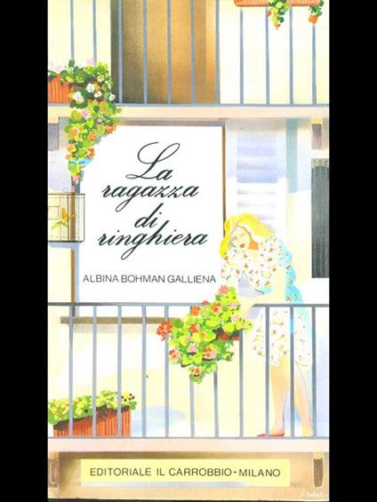 La ragazza di ringhiera  - Albina Bohman Galliena - copertina