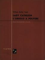 Lady Cathleen - l'oriolo a polvere