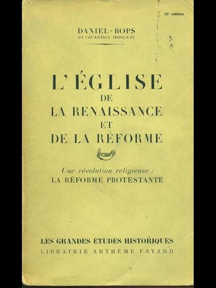 L' eglise de la renaissance et de la reforme - Henri Daniel Rops - copertina
