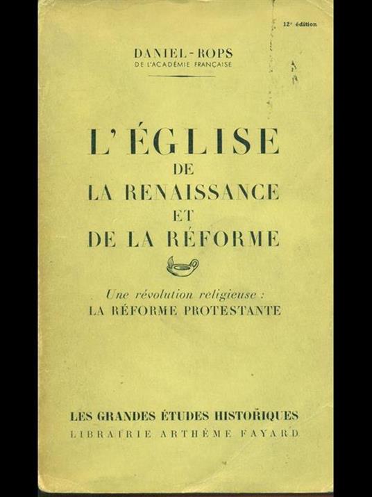 L' eglise de la renaissance et de la reforme - Henri Daniel Rops - 4