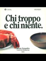 Chi troppo e chi niente
