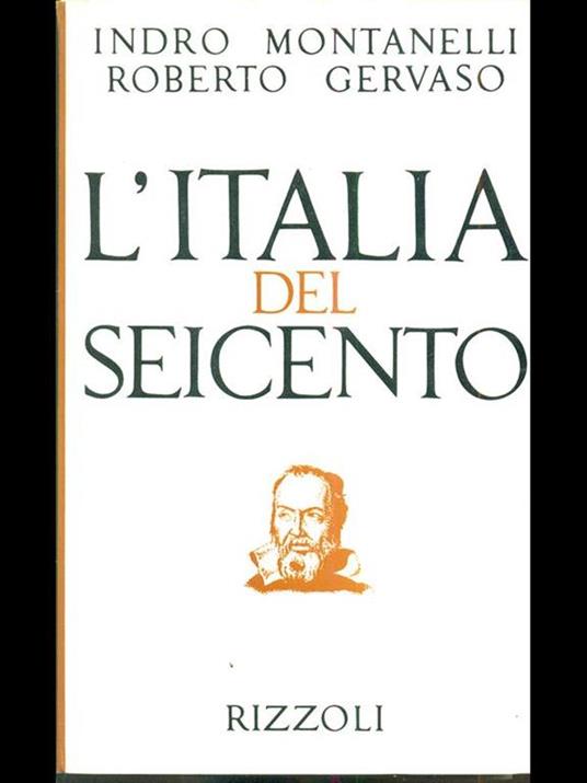 L' Italia del seicento 1600 1700 - Indro Montanelli,Roberto Gervaso - copertina