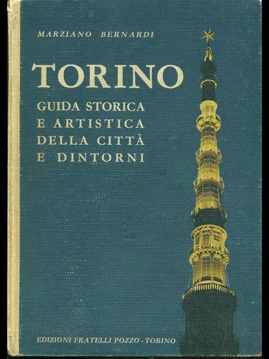 Torino-Guida storica e artistica della città e dintorni - Marziano Bernardi - 3