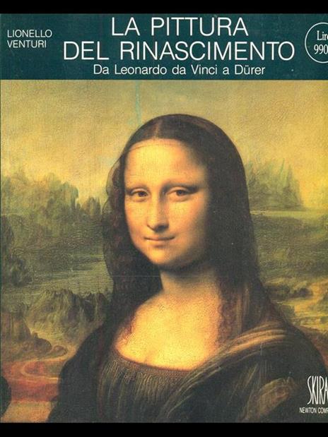 La pittura del Rinascimento. Da Leonardo da Vinci a Durer - Lionello Venturi - 4