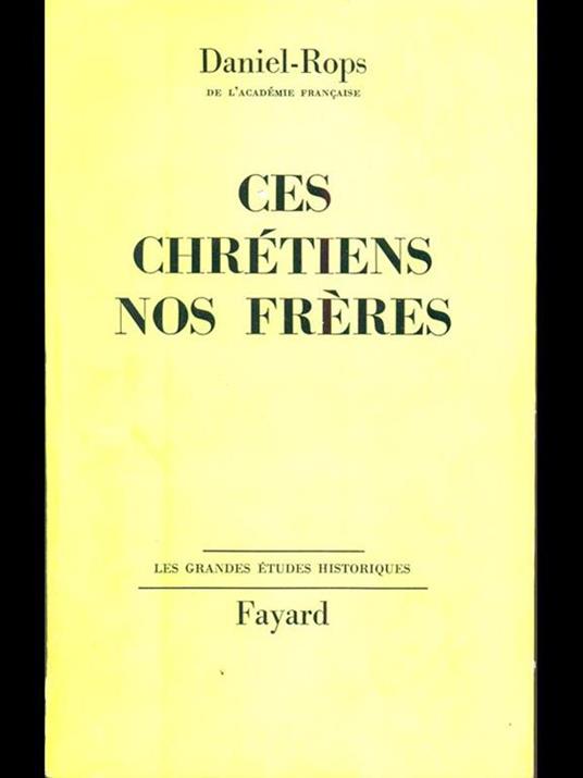 Ces chretiens nos freres - Henri Daniel Rops - 3