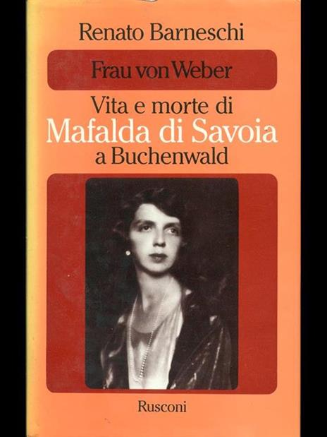Vita e morte di Mafalda di Savoia a Buchenwald - Renato Berneschi - copertina