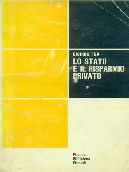 Lo Stato e il risparmio privato - Giorgio Fuà - copertina
