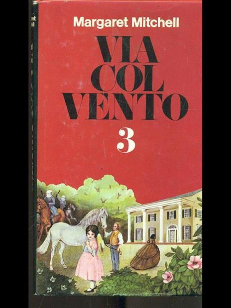 Via col vento vol. 3 - Margaret Mitchell - 2