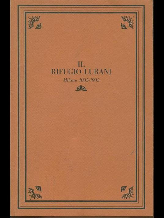 Il Rifugio Lurani - Amelia Belloni Sonzogni,Pietro Sala,Guido Lopez - copertina