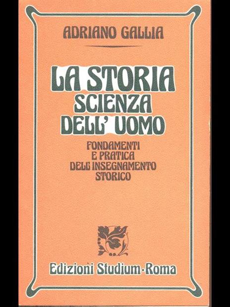 La storia scienza dell'uomo - Adriano Gallia - copertina