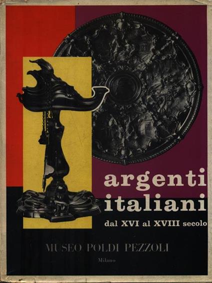 Argenti italiani dal XVI al XVIII secolo - copertina