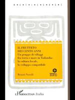 Il frutteto dei 100 anni. Un gruppo di villaggi fra terra e mare in Tailandia: la cultura locale, lo sviluppo compatibile