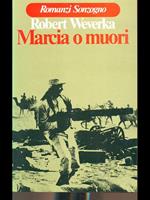 Marcia o muori