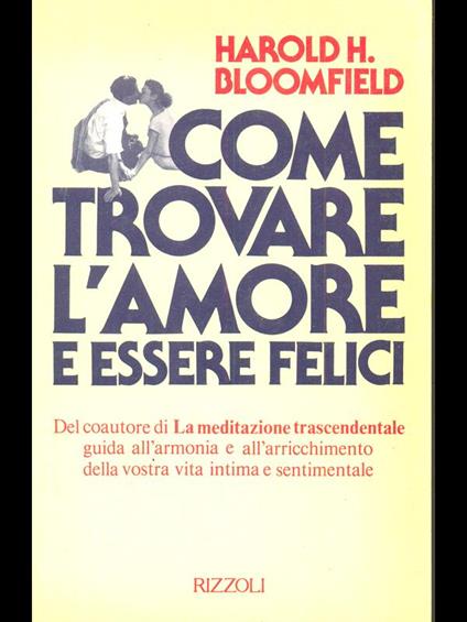 Come trovare l'amore e essere felici - Harold H. Bloomfield - copertina