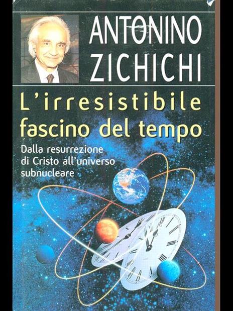 L' irresistibile fascino del tempo  - Antonio Zichichi - 6