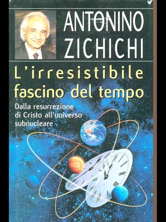 L' irresistibile fascino del tempo  - Antonio Zichichi - 3