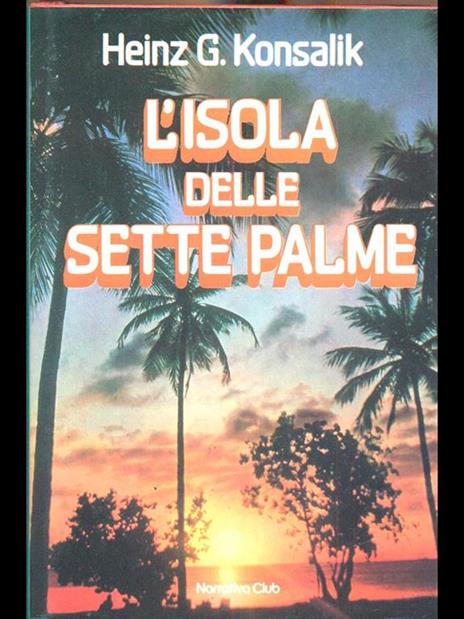 L' isola delle sette palme - Heinz G. Konsalik - 2