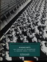 Fascisti - Gli italiani di Mussolini il regime degli italiani