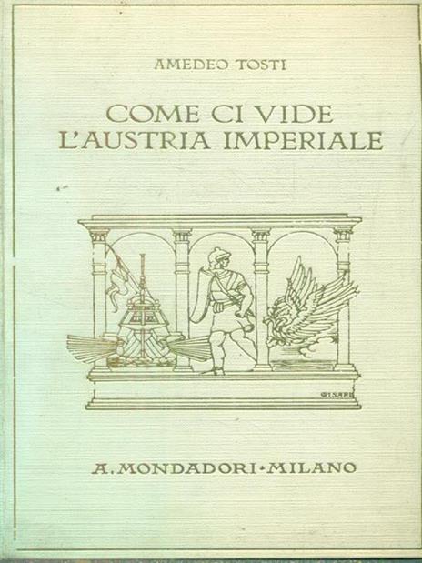 Come ci vide l'Austria imperiale - Amedeo Tosti - 2