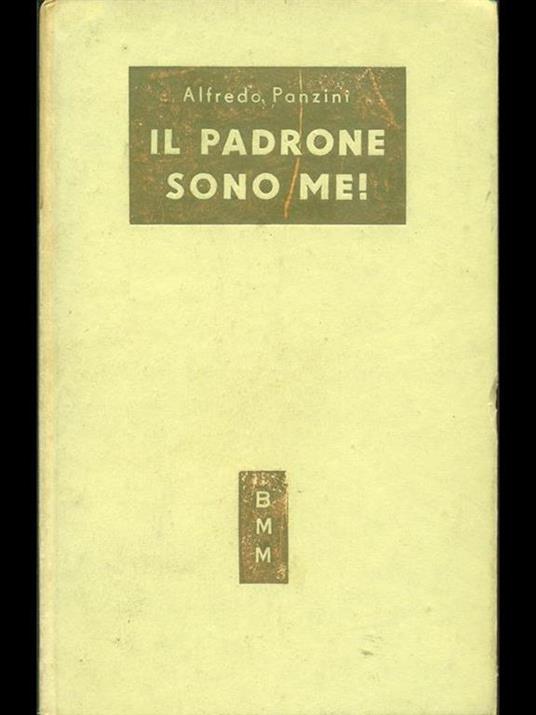 Il padrone sono me! - Alfredo Panzini - copertina